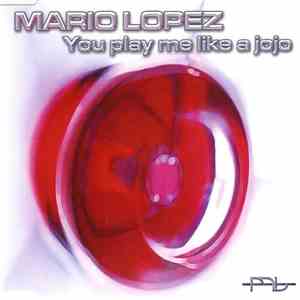 Mario Lopez - You Play Me Like A Jojo download flac mp3