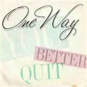 One Way - You Better Quit download flac mp3