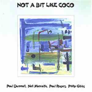 Paul Dunmall, Neil Metcalfe, Paul Rogers , Philip Gibbs - Not A Bit Like Coco download flac mp3