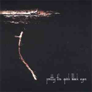 Pretty The Quick Black Eyes - Pretty The Quick Black Eyes download flac mp3