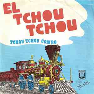 Tchou Tchou Combo - El Tchou Tchou download flac mp3