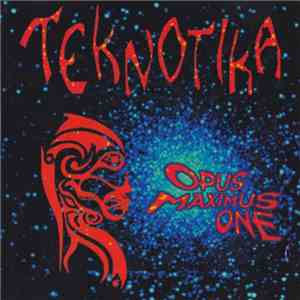 Teknotika - Opus Maximus One download flac mp3