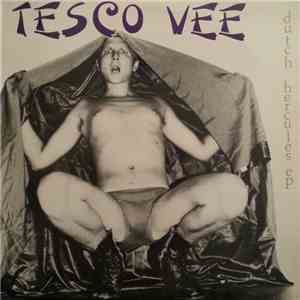 Tesco Vee and The Meatkrew - Dutch Hercules EP download flac mp3