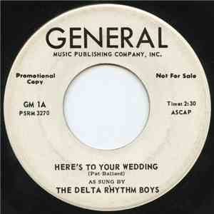 The Delta Rhythm Boys - Here's To Your Wedding / Mei-o download flac mp3