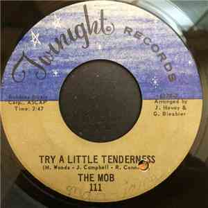 The Mob  - Try A Little Tenderness / Unbelievable download flac mp3