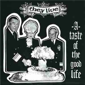 They Live  - A Taste Of The Good Life download flac mp3