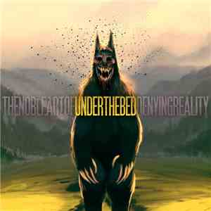 Under The Bed - The Noble Art of Denying Reality download flac mp3