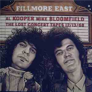 Al Kooper - Mike Bloomfield - Fillmore East: The Lost Concert Tapes 12/13/68 download flac mp3