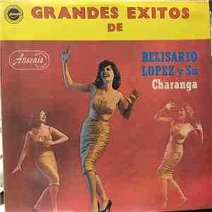 Belisario López Y Su Charanga - Grandes Exitos de Belisario Lopez download flac mp3
