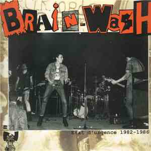 Brain-Wash - Etat D' Urgence 1982-1986 download flac mp3