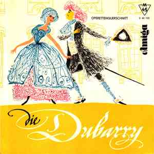 Carl Millöcker - Else Liebesberg / Christine Spierenburg / Karl Terkal / Karl Weber / Grosses Wiener Operettenorchester - Die Dubarry (Operettenquerschnitt) download flac mp3