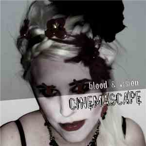 Cinemascape - Blood & Vision download flac mp3