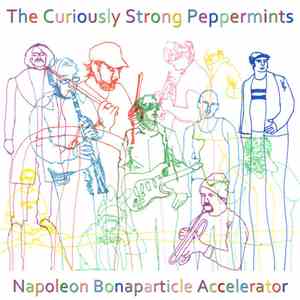 Curiously Strong Peppermints  - Napoleon Bonaparticle Accelerator download flac mp3