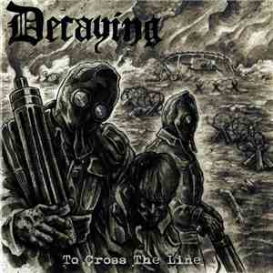 Decaying  - To Cross The Line download flac mp3