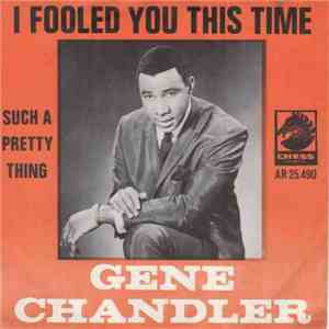 Gene Chandler - I Fooled You This Time / Such A Pretty Thing flac mp3 download