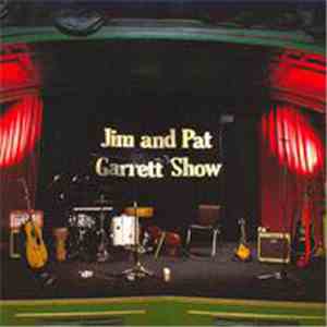 Jim & Pat Garret Show - Jim & Pat Garret Show download flac mp3