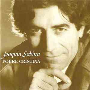 Joaquín Sabina - Pobre Cristina download flac mp3