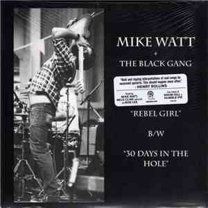 Mike Watt + The Black Gang - Rebel Girl b/w 30 Days In The Hole download flac mp3