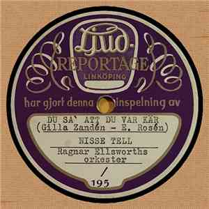 Nisse Tell, Ragnar Ellsworths Orkester / Marion Sundh, Nils Kyndels Orkester - Du Sa' Att Du Var Kär / En Liten Bagatell download flac mp3