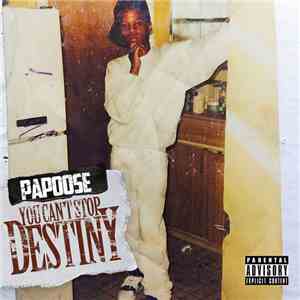 Papoose - You Can't Stop Destiny download flac mp3