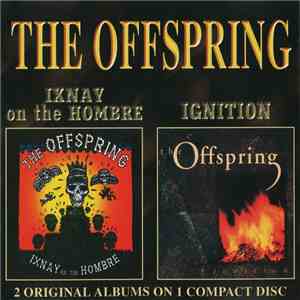 The Offspring - Ixnay On The Hombre / Ignition download flac mp3