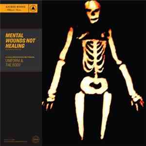 Uniform  / The Body  - Mental Wounds Not Healing download flac mp3