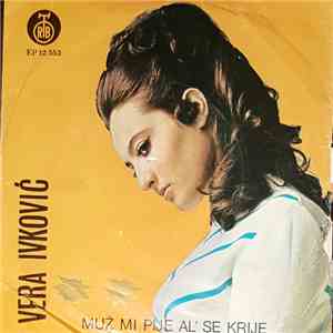 Vera Ivković - Muž Mi Pije Al' Se Krije download flac mp3