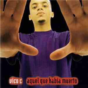 Vico-C - Aquel Que Habia Muerto download flac mp3