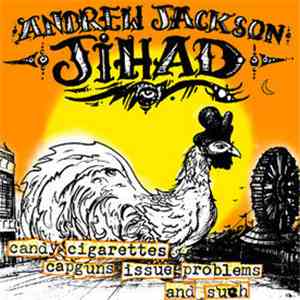 Andrew Jackson Jihad - Candy Cigarettes, Capguns, Issue Problems! And Such download flac mp3