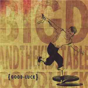Big D And The Kids Table - Good Luck download flac mp3