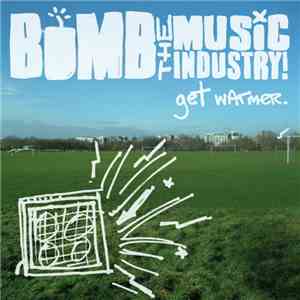 Bomb The Music Industry! - Get Warmer download flac mp3