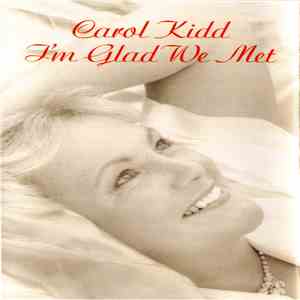 Carol Kidd - I'm Glad We Met download flac mp3