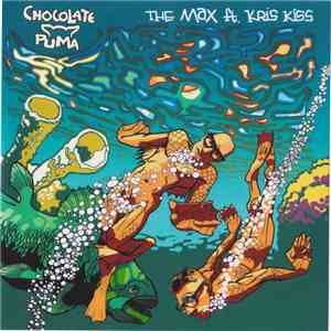 Chocolate Puma Ft. Kris Kiss - The Max download flac mp3