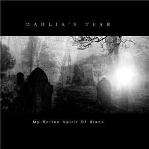 Dahlia's Tear - My Rotten Spirit Of Black download flac mp3