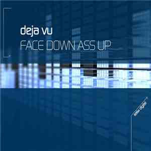 Deja-Vu - Face Down Ass Up download flac mp3