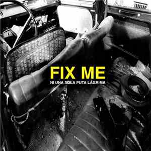 Fix Me - Ni Una Sola Puta Lágrima download flac mp3