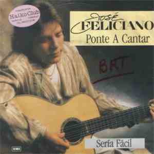 José Feliciano - Ponte A Cantar / Sería Fácil download flac mp3