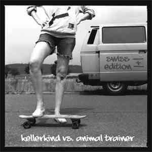 Kellerkind vs. Animal Trainer - The Swiss Edition! download flac mp3