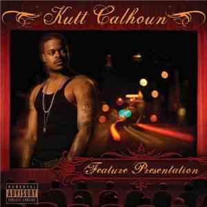 Kutt Calhoun - Feature Presentation download flac mp3