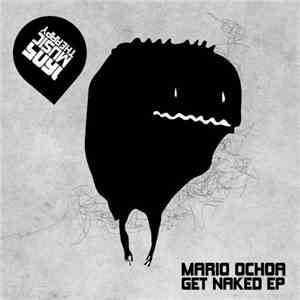 Mario Ochoa - Get Naked EP download flac mp3