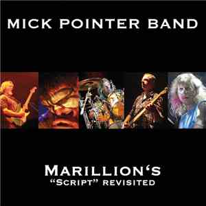 Mick Pointer Band - Marillion's "Script" Revisited download flac mp3