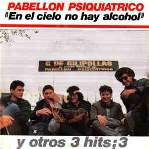 Pabellon Psiquiatrico - En El Cielo No Hay Alcohol download flac mp3