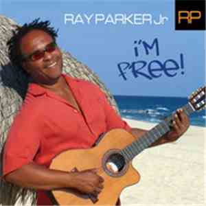 Ray Parker Jr. - I'm Free! download flac mp3