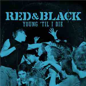 Red & Black  - Young 'til I Die download flac mp3