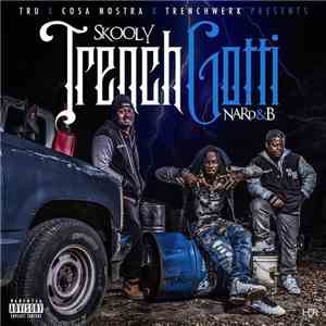 Skooly & Nard & B - Trench Gotti download flac mp3