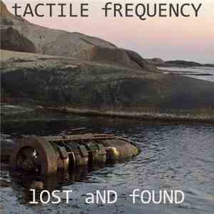 Tactile Frequency - Lost And Found download flac mp3