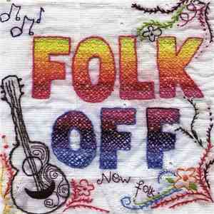 Various - Folk Off - New Folk And Psychedelia From The British Isles And North America download flac mp3
