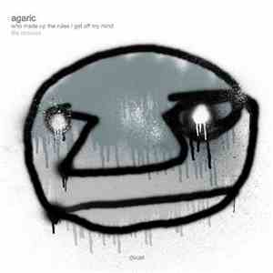 Agaric  - Who Made Up The Rules / No Way I Know I Feel - The Remixes download flac mp3