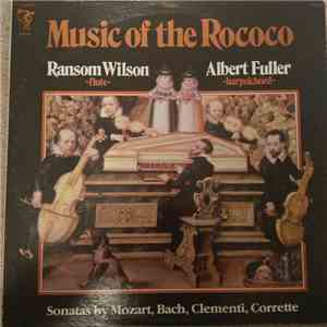Albert Fuller, Ransom Wilson - Music of the Rococo Sonatas by Mozart, Bach, Clement, Corrette download flac mp3