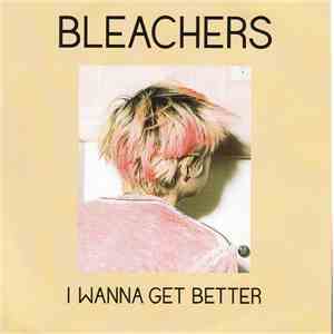 Bleachers - I Wanna Get Better download flac mp3
